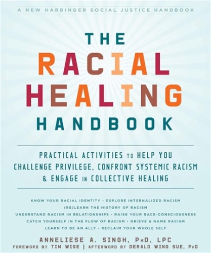 "The Racial Healing Handbook: Practical Activities to Help You Challenge Privilege, Confront Systemic Racism, and Engage in Collective Healing (Social Justice Handbook)"