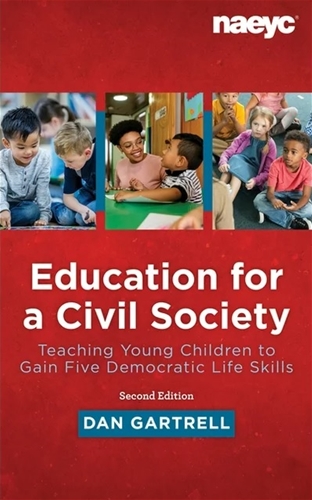 Education for a Civil Society: Teaching Young Children to Gain Five Democratic Life Skills 2nd Edition