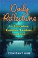 Daily Reflections for Educators, Coaches, Leaders, and Life