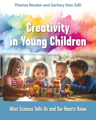 Creativity in Young Children: What Science Tells Us and Our Hearts Know