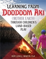 Learning from Doodoom Aki (Mother Earth) through Children's Land-Based Play