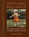 Nurturing Brilliance: Using Play-Activated Learning to Awaken Children's Potential