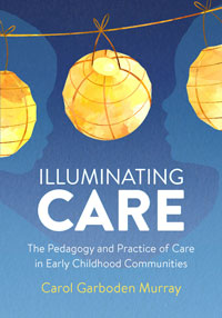 Illuminating Care: The Pedagogy and Practice of Care in Early Childhood Communities