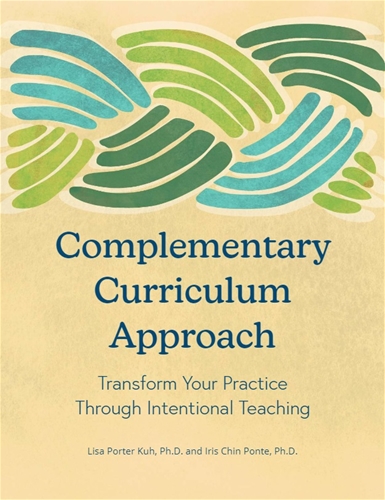 Complementary Curriculum Approach: Transform Your Practice Through Intentional Teaching