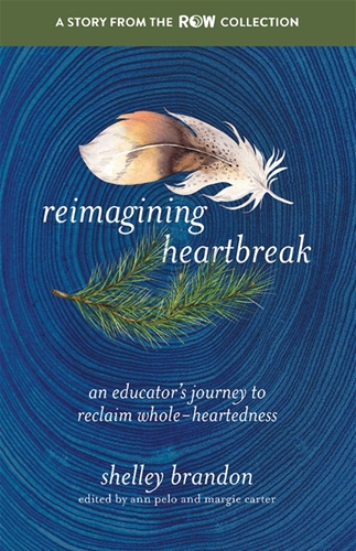 Reimagining Heartbreak: An Educator&#39;s Journey to Reclaim Whole-Heartedness