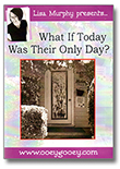 Lisa Murphy DVD What if Today Was Their Only Day?